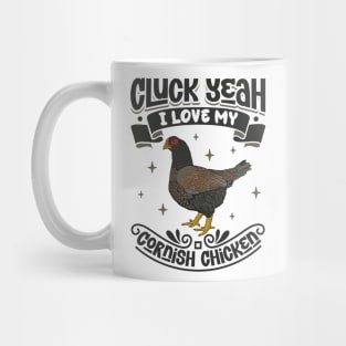 I love my Cornish Chicken - Cluck Yeah Mug